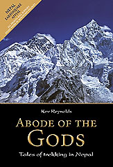Abode Of The Gods - By Kev Reynolds - An inspirational book capturing the wonders of trekking in Nepal, in eight vivid stories from Kev Reynolds' journals exploring the Himalaya.